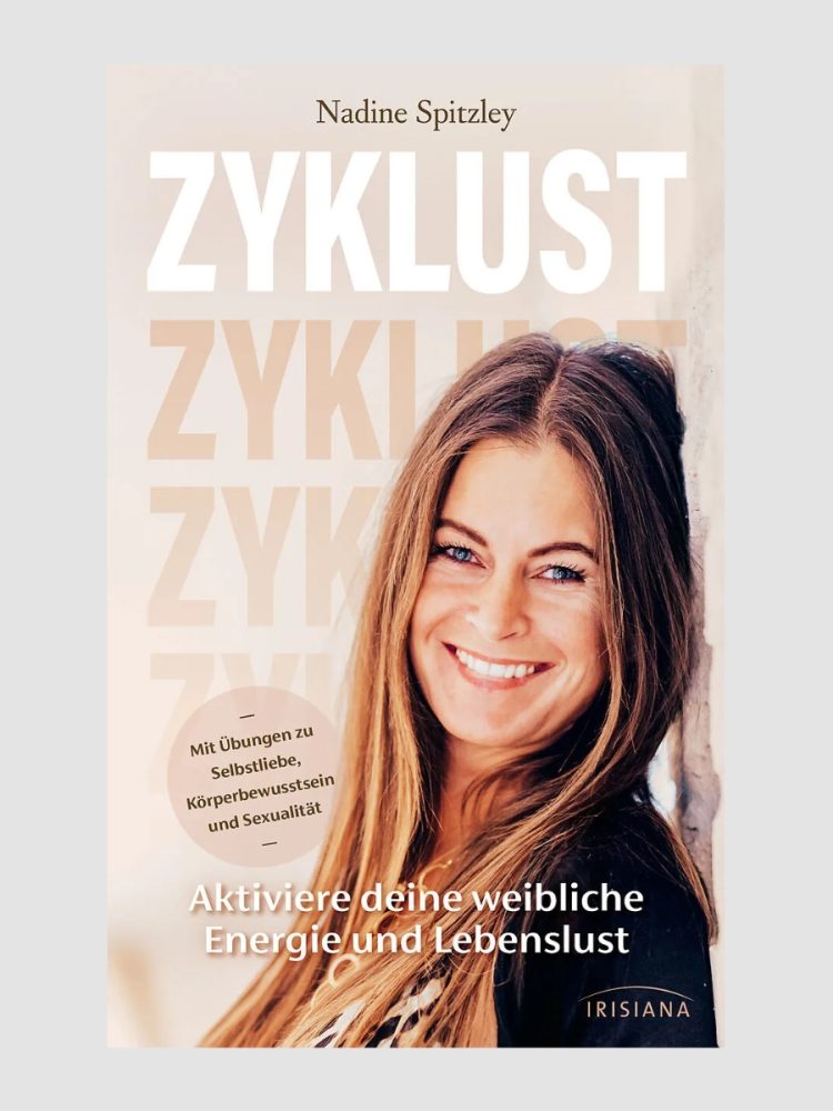 Zyklust: Ratgeber über den weiblichen Zyklus von Nadine Spitzley
