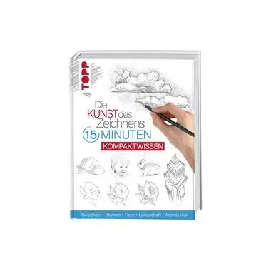 Die Kunst des Zeichnens 15 Minuten - Kompaktwissen