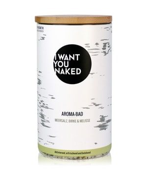 I WANT YOU NAKED Meersalz, Birke & Melisse Badezusatz 620 g
