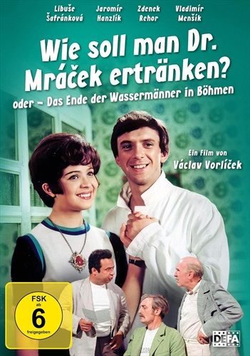 Wie soll man Dr. Mrácek ertränken? oder Das Ende der Wassermänner in Böhmen (DEFA Filmjuwelen)
