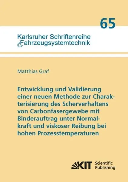 Entwicklung und Validierung einer neuen Methode zur Charakterisierung des Scherverhaltens von Carbonfasergewebe mit Binderauftrag unter Normalkraft un