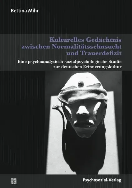 Kulturelles Gedächtnis zwischen Normalitätssehnsucht und Trauerdefizit