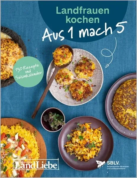 Landfrauen kochen: Aus 1 mach 5
