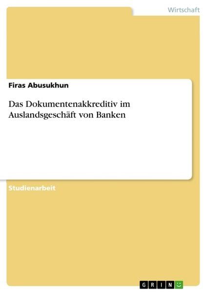 Das Dokumentenakkreditiv im Auslandsgeschäft von Banken