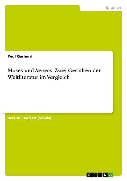 Moses und Aeneas. Zwei Gestalten der Weltliteratur im Vergleich