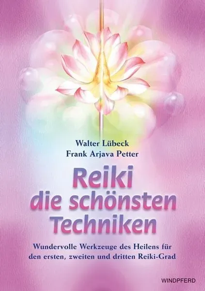 Reiki - Die schönsten Techniken