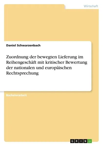 Zuordnung der bewegten Lieferung im Reihengeschäft mit kritischer Bewertung der nationalen und europäischen Rechtsprechung