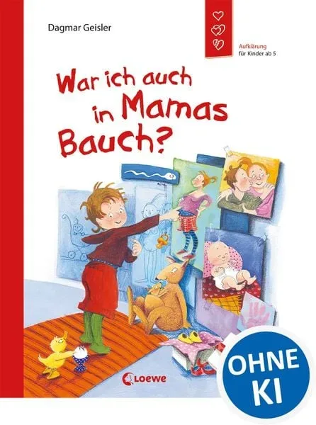 War ich auch in Mamas Bauch? (Starke Kinder, glückliche Eltern)