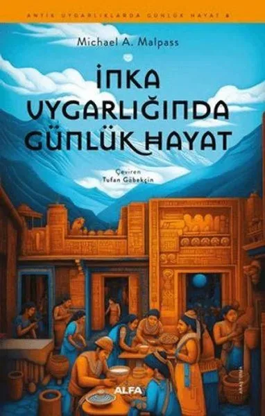 Inka Uygarliginda Günlük Hayat