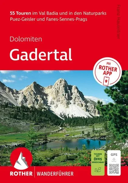 ROTHER Wanderführer Dolomiten ? Gadertal: 55 Touren im Val Badia und in den Naturparks Puez-Geisler und Fanes-Sennes-Prags.