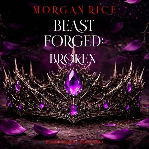 Beastforged: Broken (Beastforged Series?Book Two)
