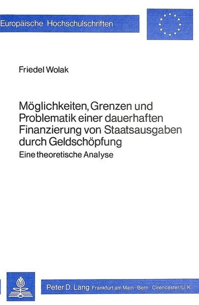 Möglichkeiten, Grenzen und Problematik einer dauerhaften Finanzierung von Staatsausgaben durch Geldschöpfung