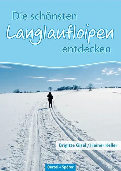 Die schönsten Langlaufloipen entdecken