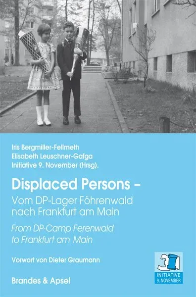 Displaced Persons ? Vom DP-Lager Föhrenwald nach Frankfurt am Main