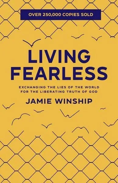 Living Fearless - Exchanging the Lies of the World for the Liberating Truth of God