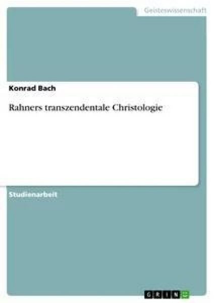 Rahners transzendentale Christologie