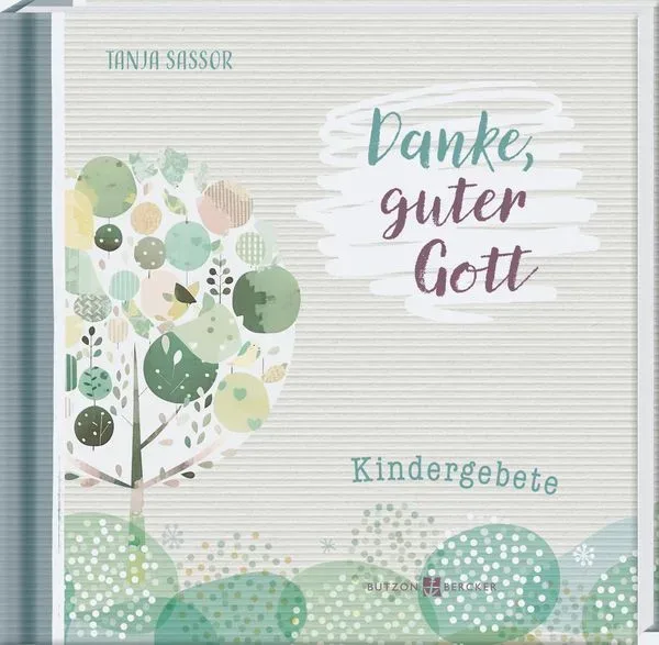 Gebetbuch für Kinder - Danke guter Gott - Kindergebete - So macht beten Spaß - G