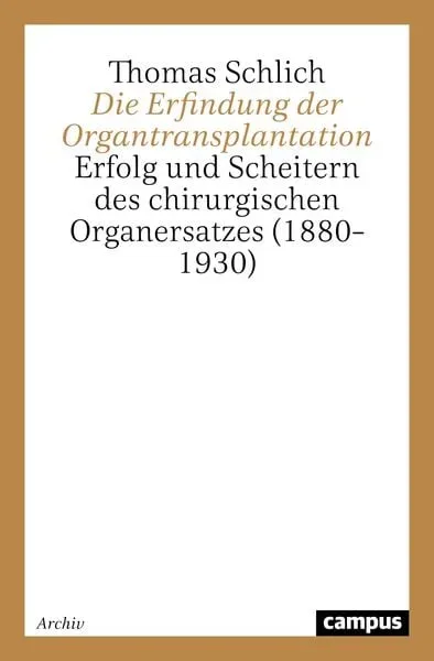 Die Erfindung der Organtransplantation