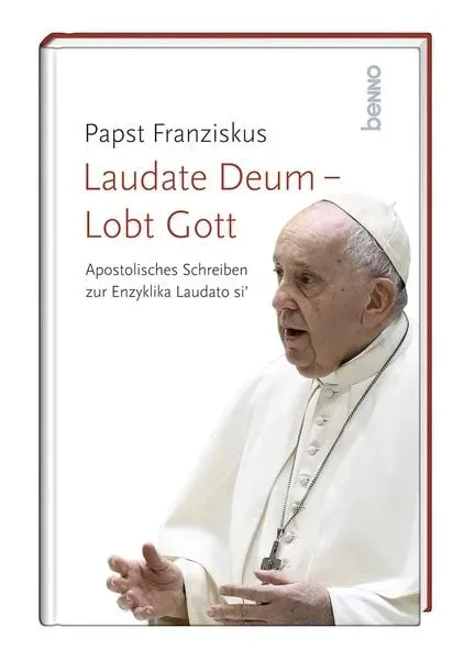 Laudate Deum ? Lobt Gott