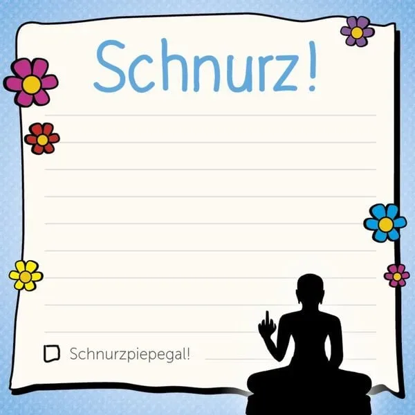 Am Arsch vorbei: Schnurz! ? Klebezettel