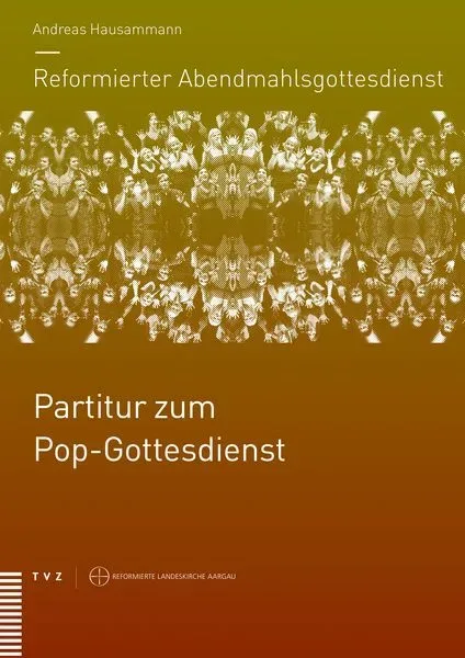 Reformierter Abendmahlsgottesdienst: Partitur zum Pop-Gottesdienst