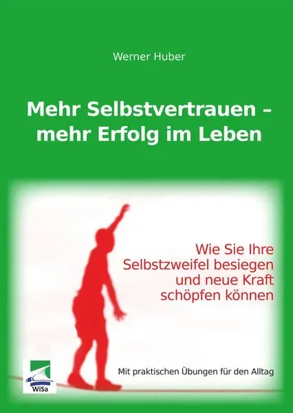 Mehr Selbstvertrauen ? mehr Erfolg im Leben