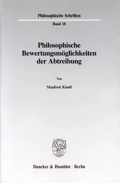 Philosophische Bewertungsmöglichkeiten der Abtreibung.