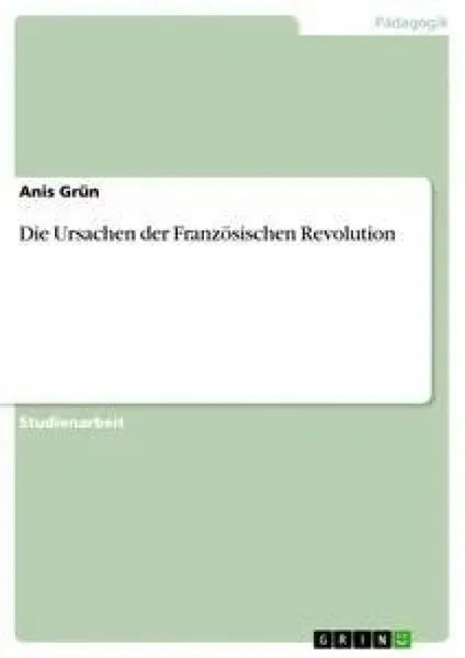 Die Ursachen der Französischen Revolution