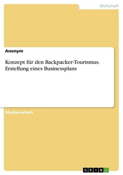 Konzept für den Backpacker-Tourismus. Erstellung eines Businessplans