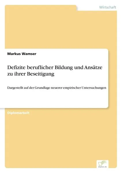 Defizite beruflicher Bildung und Ansätze zu ihrer Beseitigung