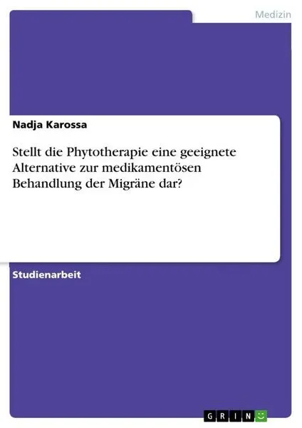 Stellt die Phytotherapie eine geeignete Alternative zur medikamentösen Behandlung der Migräne dar?
