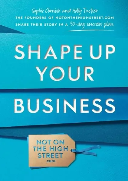 Cornish, S: Shape Up Your Business