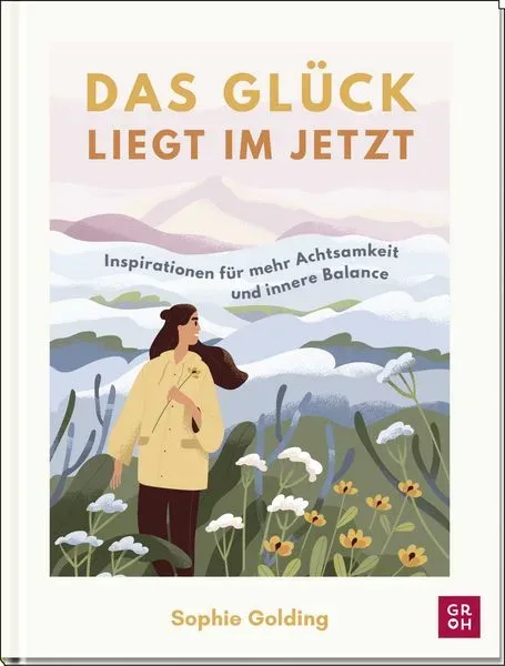 Das Glück liegt im Jetzt