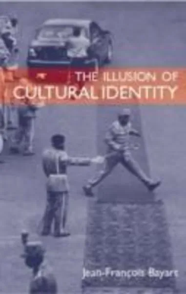 Bayart, J: The Illusion of Cultural Identity