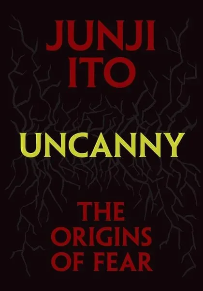 Uncanny: The Origins of Fear