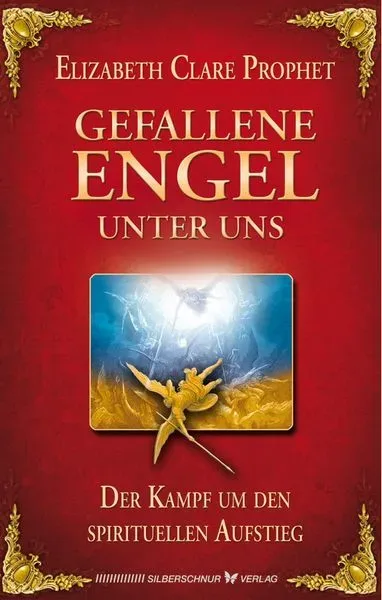 Gefallene Engel - Der Kampf um den spirituellen Aufstieg