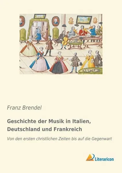 Geschichte der Musik in Italien, Deutschland und Frankreich