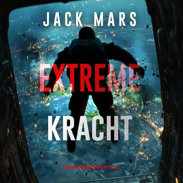 Extreme Kracht (Een Axel Strike Actiethriller?Boek 2)