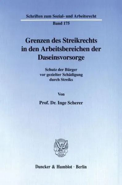 Grenzen des Streikrechts in den Arbeitsbereichen der Daseinsvorsorge.