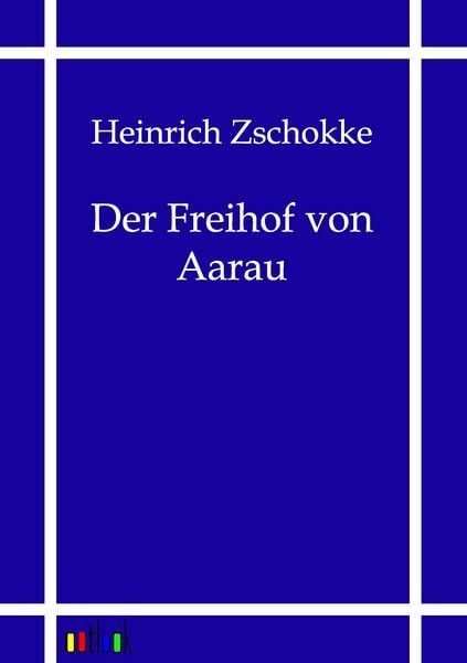 Der Freihof von Aarau