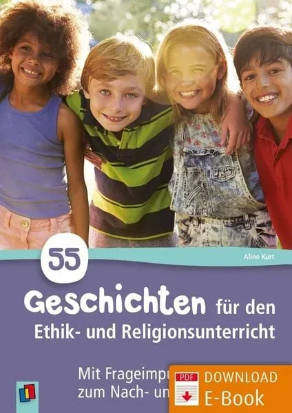 55 Geschichten für den Ethik- und Religionsunterricht