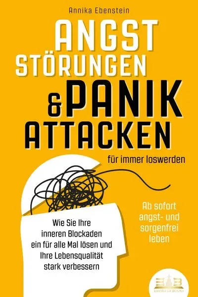 ANGSTSTÖRUNGEN & PANIKATTACKEN für immer loswerden - Ab sofort angst- und sorgen