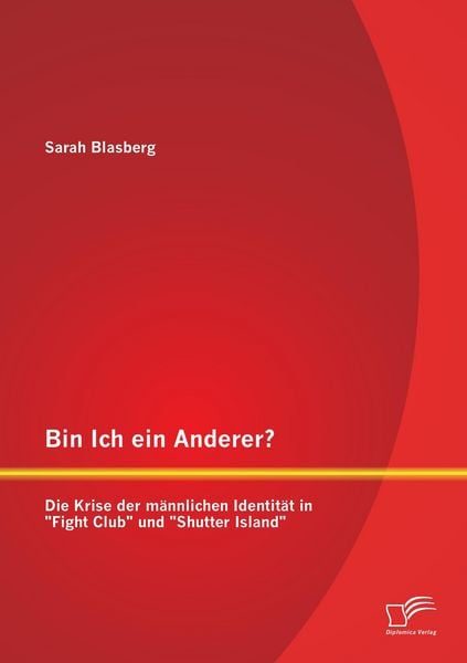 Bin Ich ein Anderer? Die Krise der männlichen Identität in 