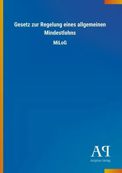 Gesetz zur Regelung eines allgemeinen Mindestlohns