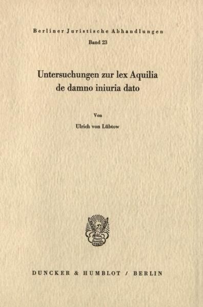 Untersuchungen zur lex Aquilia de damno iniuria dato.