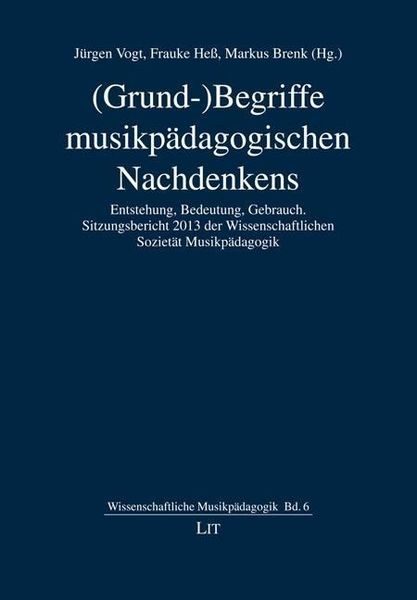 (Grund-)Begriffe musikpädagogischen Nachdenkens