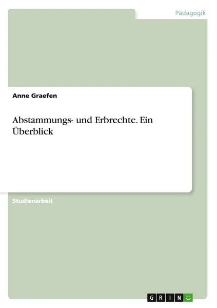 Abstammungs- und Erbrechte. Ein Überblick