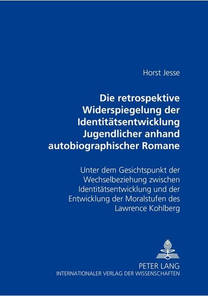 Die retrospektive Widerspiegelung der Identitätsentwicklung Jugendlicher anhand autobiographischer Romane von Bernward Vesper, Christa Wolf und Thomas Bernhard