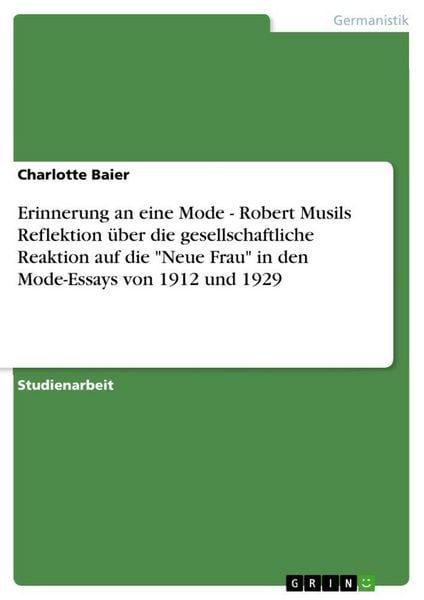 Erinnerung an eine Mode - Robert Musils Reflektion über die gesellschaftliche Reaktion auf die 