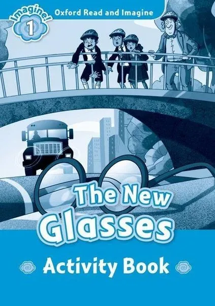 Oxford Read and Imagine: Level 1: The New Glasses activity book